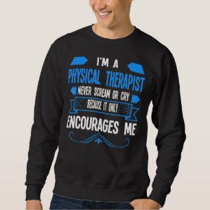 I'm A Physical Therapist Therapy 2 Sweatshirt