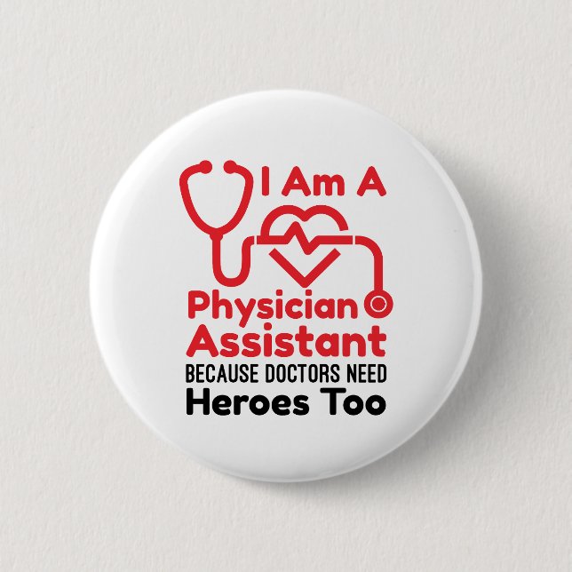 I'm a Physician Assistant PA Funny Heroes Quote Button (Front)