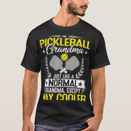 Im A Pickleball Grandma Funny Pickleball Lover Mot T_Shirt