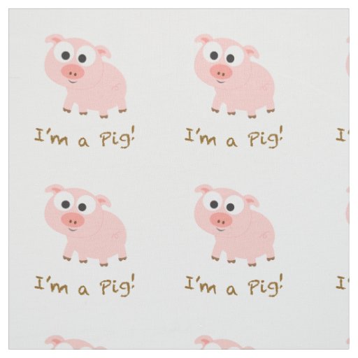I'm A Pig Fabric