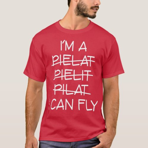 Im A Pilot I Can Fly  T_Shirt