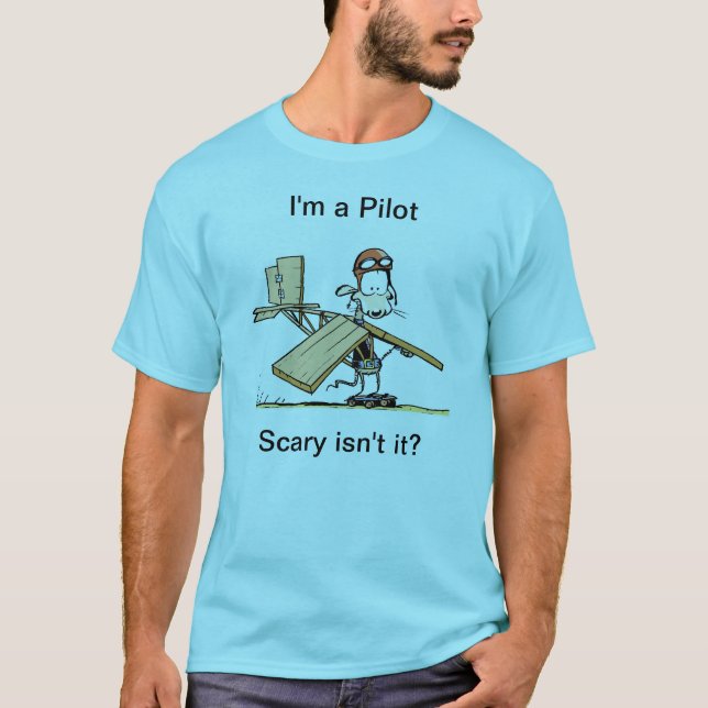 I'm a Pilot Scary Isn't It? Aviation Shirt (Front)
