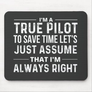 I'm a Pilot - To save time let's just assume that Mouse Pad
