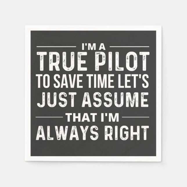 I'm a Pilot - To save time let's just assume that Napkins (Front)