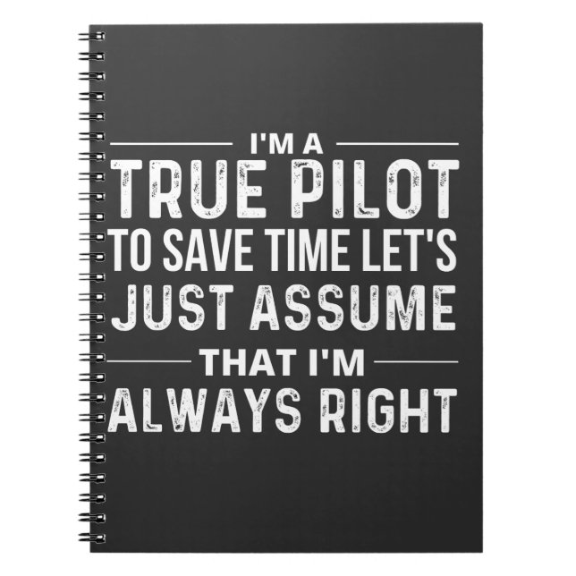 I'm a Pilot - To save time let's just assume that Notebook (Front)
