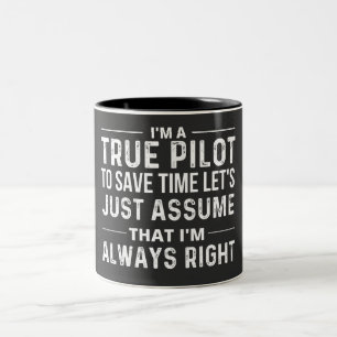 I'm a Pilot - To save time let's just assume that Two-Tone Coffee Mug
