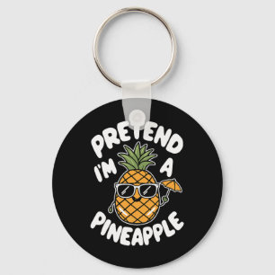 I'm A Pineapple  Keychain