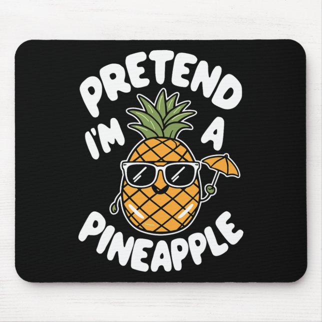 I'm A Pineapple  Mouse Pad (Front)