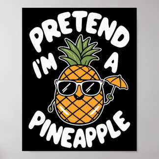 I'm A Pineapple Poster