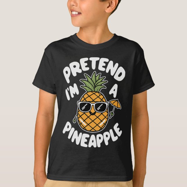 I'm A Pineapple  T-Shirt (Front)