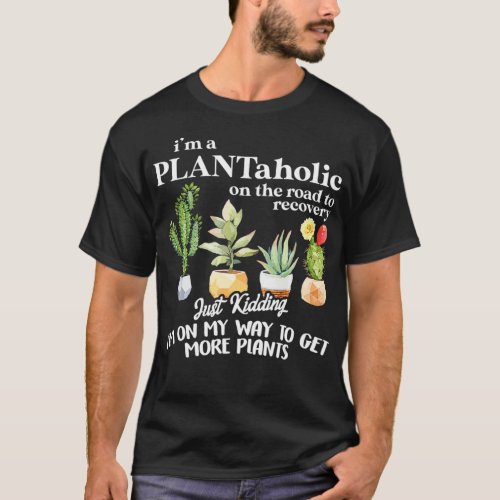 Im A Plantaholic On The Road To Recovery  Lovers T_Shirt