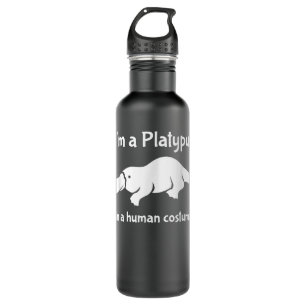 I'm a Platypus in a Human Costume Funny Platypus Stainless Steel Water Bottle