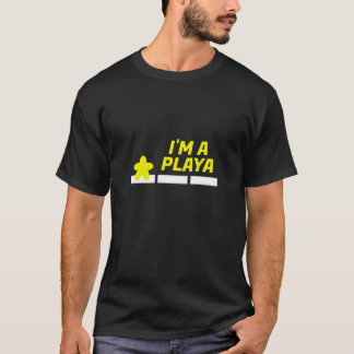 I'm a Playa (Board Game Player) T-Shirt
