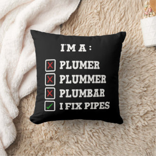 I'm A Plumer Plummer Plumbar Handyman Pipes Fixer Throw Pillow