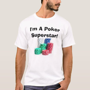 I'm A Poker Superstar! T-Shirt