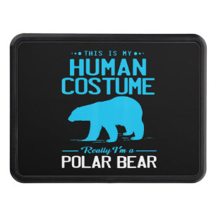 Im A Polar Bear This Is My Human Animal Lover Hitch Cover