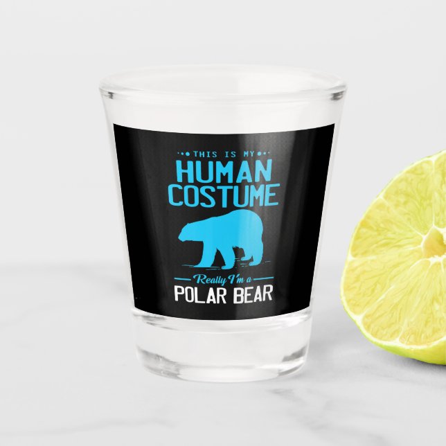 Im A Polar Bear This Is My Human Animal Lover Shot Glass (Front)