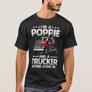 I'm A Poppie And Trucker Nothing Scares Me Father' T-Shirt