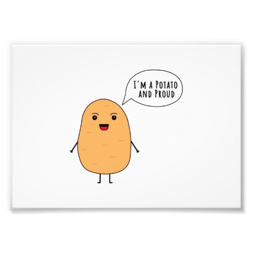 Im a potato and proud photo print