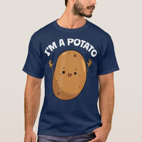 Im A Potato Taters Spud Tattie Vegan Lover Keto T_Shirt
