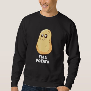 Im A Potato Vegetarian Food Yam Potatoes Sweatshirt