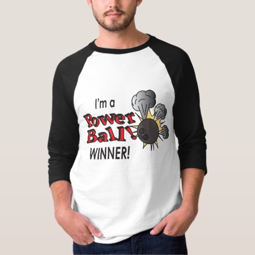 Im a Power Ball Winner Bowling Ball and Pins T_Shirt
