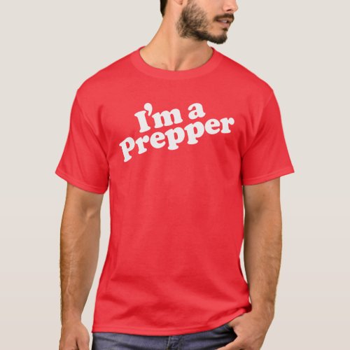 Im a Prepper Mens t_shirt