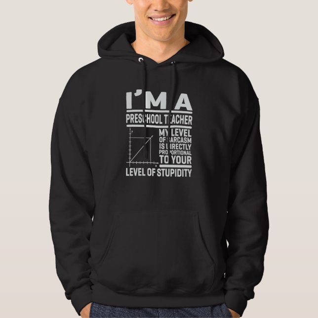 I'm A Preschool Teacher My Level Of Sarcasm Is Dir Hoodie (Front)