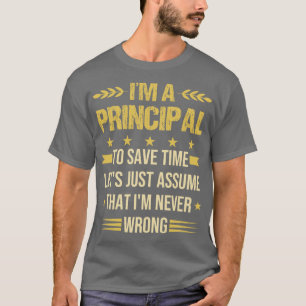 Im A Principal Funny School Principal Quote  T-Shirt