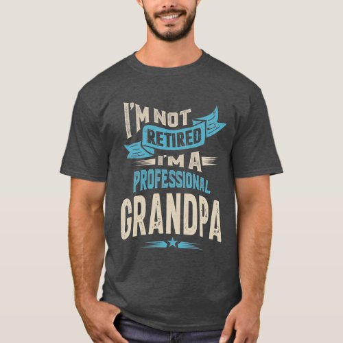 Im a Professional Grandpa  Grandfather Gift T_Shirt