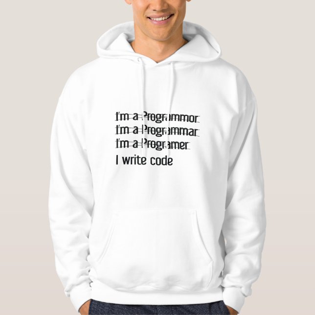 I'm A Programer. I Write Code Hoodie (Front)