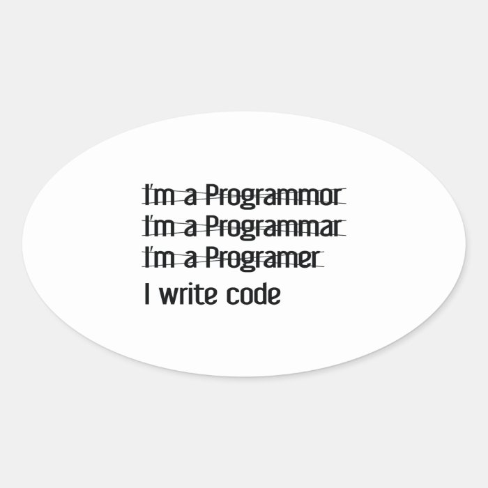 I'm A Programer. I Write Code Sticker