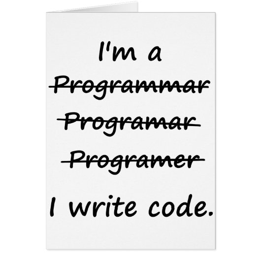 I'm a Programmer I Write Code Bad Speller Cards (Front)