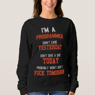 I'm A Programmer  Sarcastic Software Developer Sweatshirt