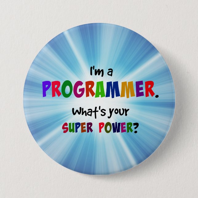 I'm a Programmer. What's Your Super Power? Button (Front)