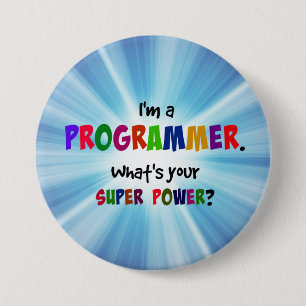 I'm a Programmer. What's Your Super Power? Button