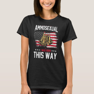 Im A Proud Ammosexual 2nd Amendment Patriotic Gun T-Shirt