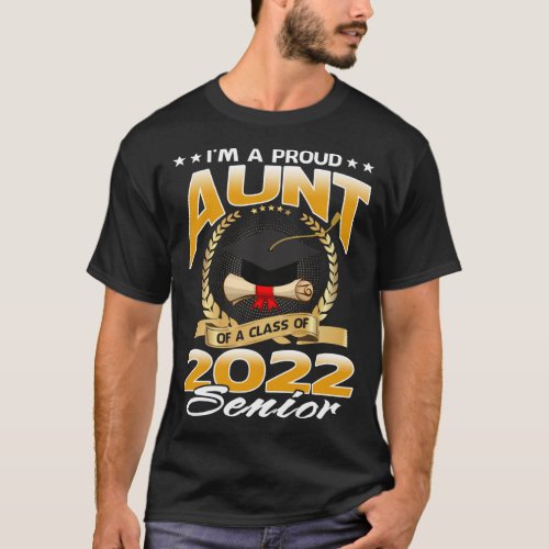 Im A Proud Aunt Of A Class of 2022 Senior T_Shirt