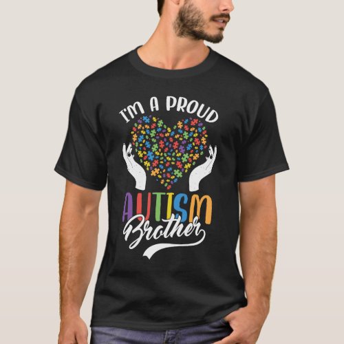 Im A Proud Autism Brother Autism Puzzle Heart Awa T_Shirt