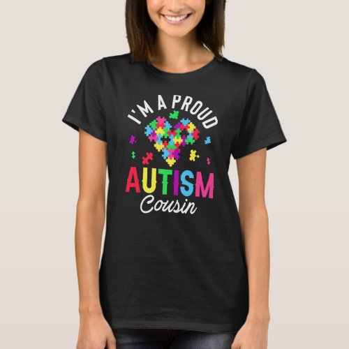 Im A Proud Autism Cousin Family Matching Autism A T_Shirt