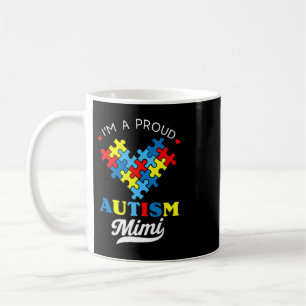 I'm A Proud Autism Mimi - Perfect for grandmothers Coffee Mug