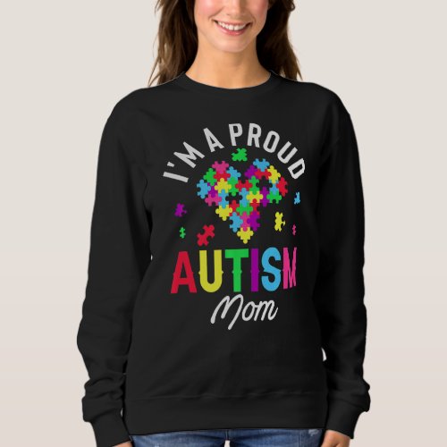 Im A Proud Autism Mom Family Matching Autism Awar Sweatshirt