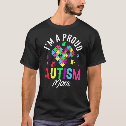 Im A Proud Autism Mom Family Matching Autism Awar T_Shirt