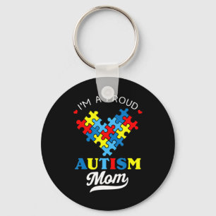 I'm A Proud Autism Mom - Perfect for mommies who h Keychain
