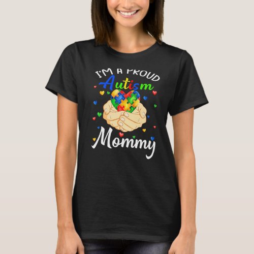 Im A Proud Autism Mommy Autism Awareness Autistic T_Shirt