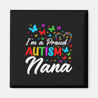 Im A Proud Autism Nana Autism Awareness Ribbons Bu Magnet