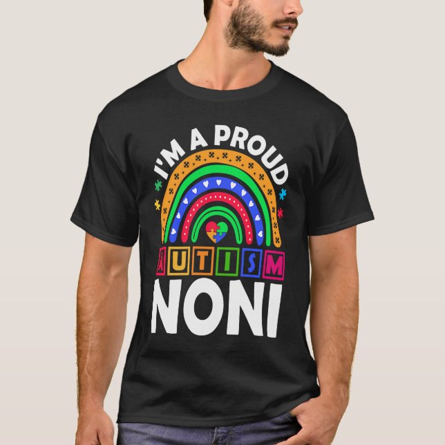 I'm a Proud Autism Noni  Rainbow Autism Awareness T-Shirt (Front)