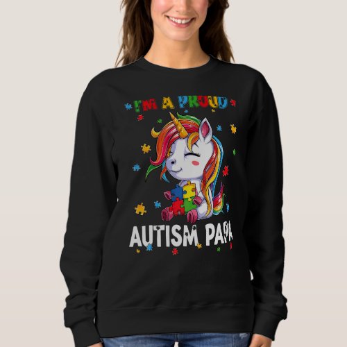 Im A Proud Autism Papa Awareness Puzzle Unicorn S Sweatshirt