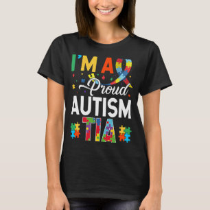 I'm a Proud Autism Tia Matching Autism Awareness D T-Shirt