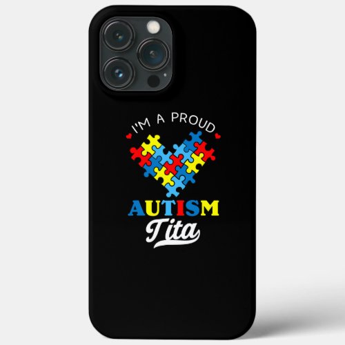 Im A Proud Autism Tita Autism Awareness Aunt iPhone 13 Pro Max Case